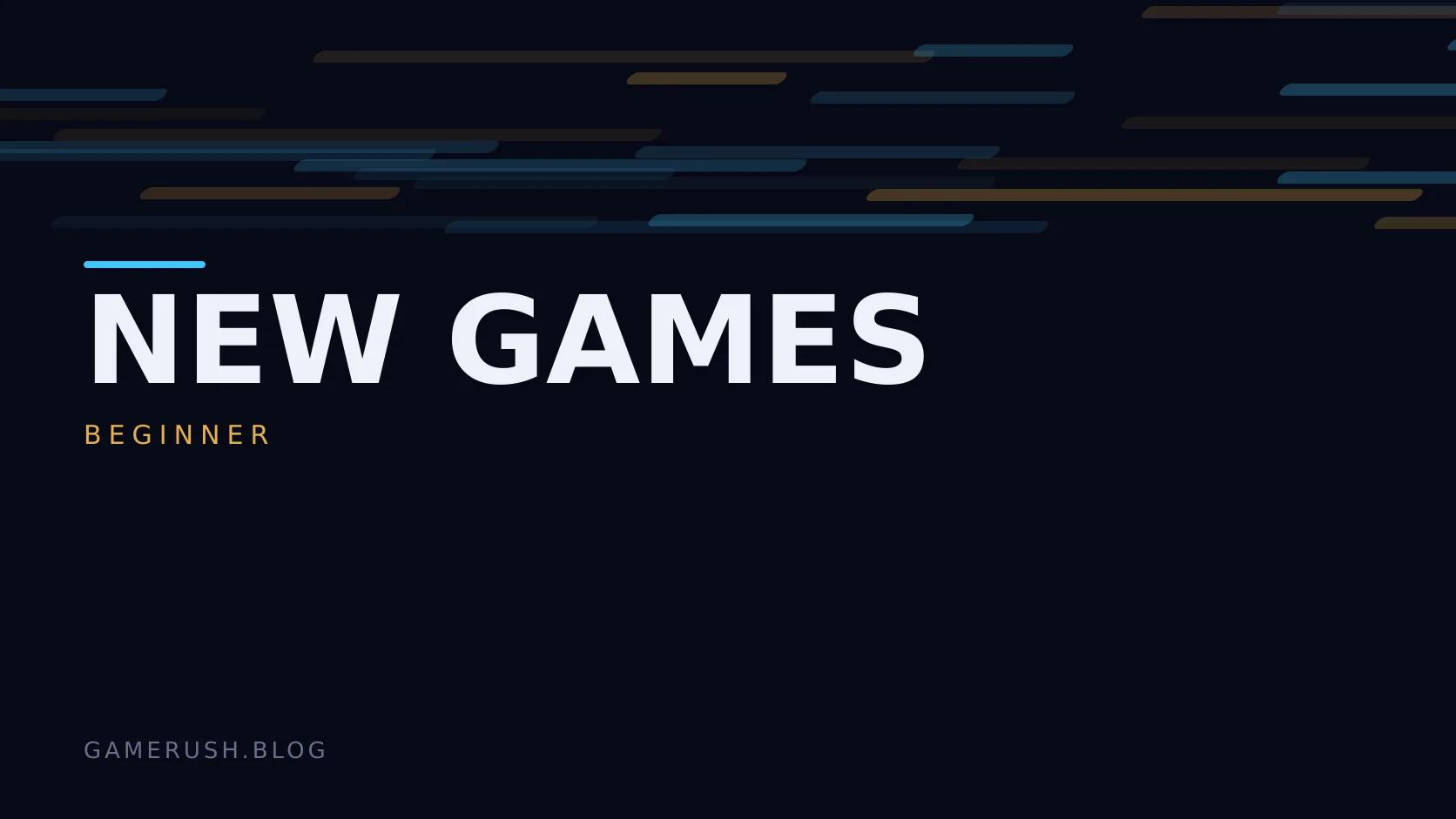 Typographic plate with the New Games category in large type, the beginner level below it, and a field of vertical cyan bars on a dark background.